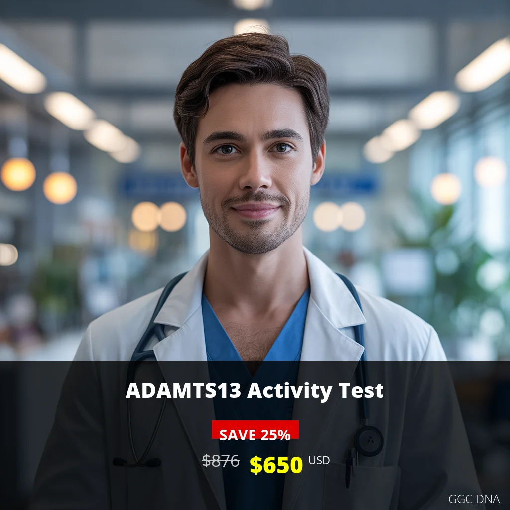 ADAMTS13 Activity Test USA - $650 USD | Thrombotic Thrombocytopenic Purpura Diagnosis | GGC DNA