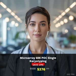 Microarray 60K POC Single Karyotyping Test USA - $376 | Comprehensive Genetic Analysis for Pregnancy Loss