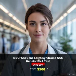 NDUFAF3 Gene Leigh Syndrome NGS Genetic DNA Test - $500 USA | Comprehensive Neurological Disorder Testing
