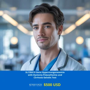 Get comprehensive SLC30A10 gene testing for hypermanganesemia with dystonia