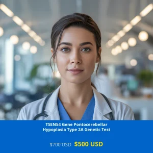 Get comprehensive TSEN54 Gene Pontocerebellar Hypoplasia Type 2A NGS Genetic DNA Testing for $500 USD in USA. Early detection for neurological disorders in infants and children. Available in New York
